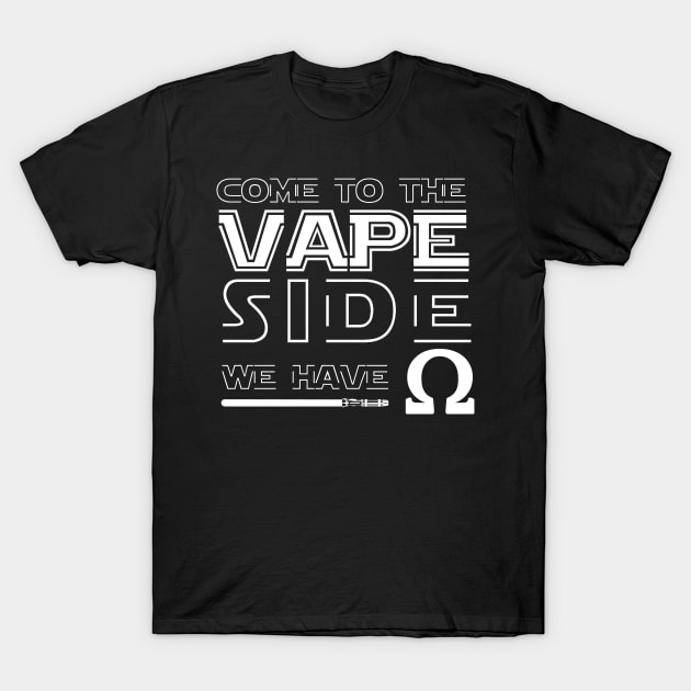 Com To The Vape Side We Have Ohm Funny Vaper Gift T-Shirt by Xeire